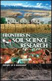 Frontiers in Soil Science Research: Report of a Workshop